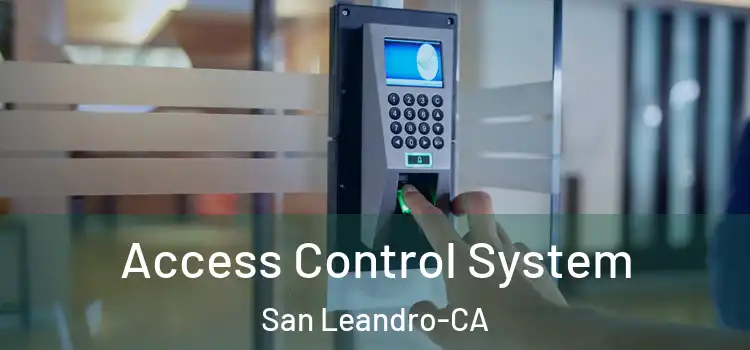  Access Control System San Leandro-CA