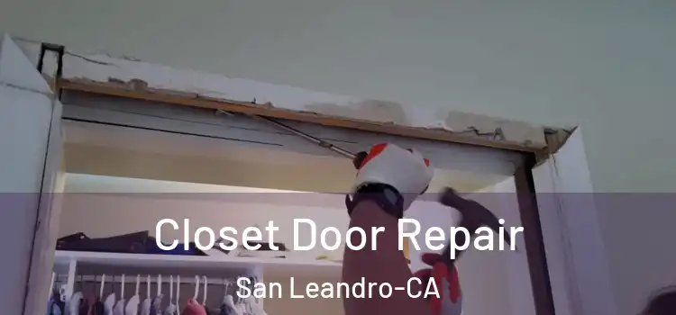  Closet Door Repair San Leandro-CA
