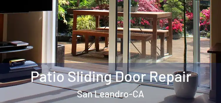  Patio Sliding Door Repair San Leandro-CA