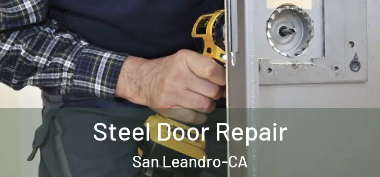  Steel Door Repair San Leandro-CA